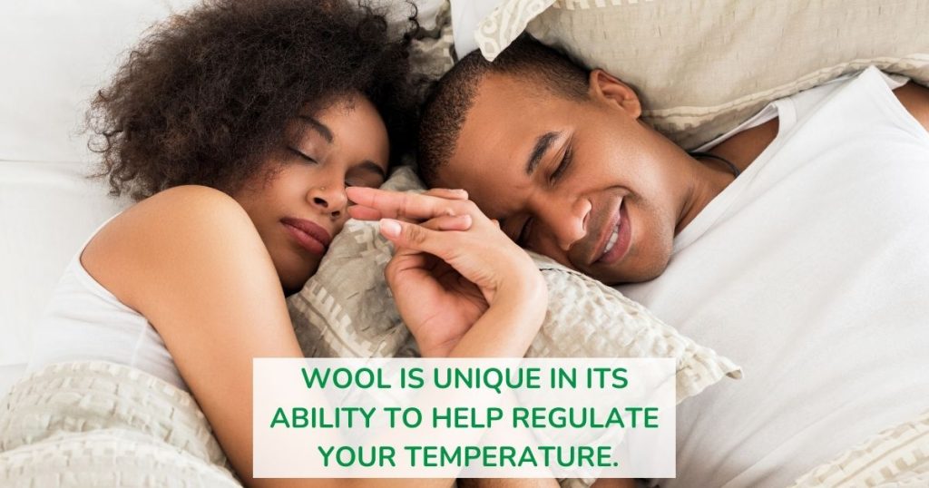 Wool helps regulate your temperature while you sleep.